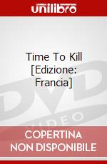 Time To Kill [Edizione: Francia] dvd