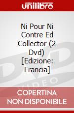 Ni Pour Ni Contre Ed Collector (2 Dvd) [Edizione: Francia] dvd
