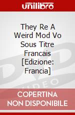 They Re A Weird Mod Vo Sous Titre Francais [Edizione: Francia] dvd