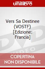 Vers Sa Destinee (VOSTF) [Edizione: Francia] dvd