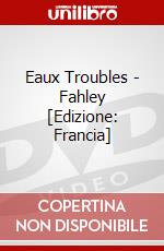 Eaux Troubles - Fahley dvd