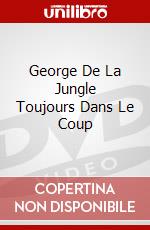 George De La Jungle Toujours Dans Le Coup dvd
