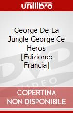 George De La Jungle George Ce Heros [Edizione: Francia] dvd