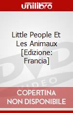 Little People Et Les Animaux [Edizione: Francia] dvd