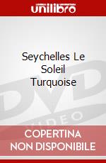 Seychelles Le Soleil Turquoise dvd