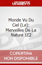 Monde Vu Du Ciel (Le): Merveilles De La Nature 1E2 dvd
