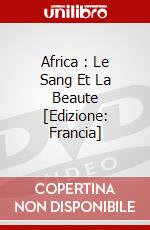 Africa : Le Sang Et La Beaute [Edizione: Francia] dvd