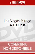 Las Vegas Mirage A L Ouest dvd