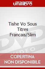 Tishe Vo Sous Titres Francais/Slim dvd