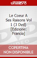 Le Coeur A Ses Raisons Vol 1 (3 Dvd) [Edizione: Francia] dvd