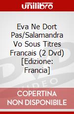 Eva Ne Dort Pas/Salamandra Vo Sous Titres Francais (2 Dvd) [Edizione: Francia] dvd