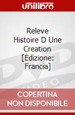 Releve Histoire D Une Creation [Edizione: Francia] dvd