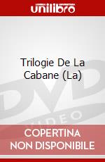 Trilogie De La Cabane (La) dvd