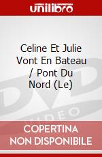 Celine Et Julie Vont En Bateau / Pont Du Nord (Le) dvd