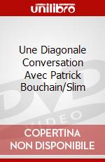 Une Diagonale Conversation Avec Patrick Bouchain/Slim dvd