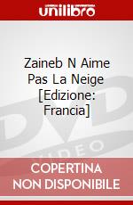 Zaineb N Aime Pas La Neige [Edizione: Francia] dvd