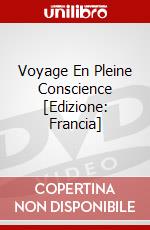 Voyage En Pleine Conscience [Edizione: Francia] film in dvd