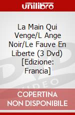 La Main Qui Venge/L Ange Noir/Le Fauve En Liberte (3 Dvd) [Edizione: Francia] dvd