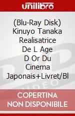 (Blu-Ray Disk) Kinuyo Tanaka Realisatrice De L Age D Or Du Cinema Japonais+Livret/Bl brd