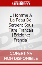 L Homme A La Peau De Serpent Sous Titre Francais [Edizione: Francia] dvd