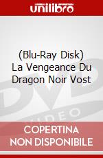 (Blu-Ray Disk) La Vengeance Du Dragon Noir Vost brd