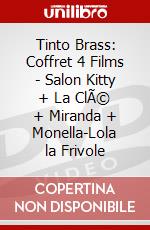 Tinto Brass: Coffret 4 Films - Salon Kitty + La ClÃ© + Miranda + Monella-Lola la Frivole dvd