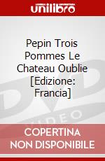 Pepin Trois Pommes Le Chateau Oublie [Edizione: Francia] dvd