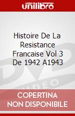 Histoire De La Resistance Francaise Vol 3 De 1942 A1943 dvd