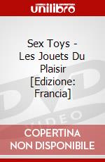 Sex Toys - Les Jouets Du Plaisir [Edizione: Francia] dvd