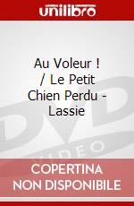 Au Voleur ! / Le Petit Chien Perdu - Lassie dvd