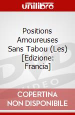 Positions Amoureuses Sans Tabou (Les) [Edizione: Francia] dvd