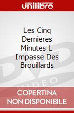 Les Cinq Dernieres Minutes L Impasse Des Brouillards dvd