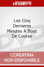 Les Cinq Dernieres Minutes A Bout De Course dvd