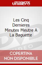 Les Cinq Dernieres Minutes Meutre A La Baguette dvd