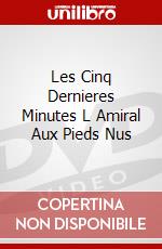 Les Cinq Dernieres Minutes L Amiral Aux Pieds Nus dvd
