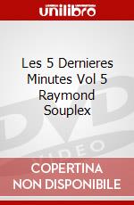 Les 5 Dernieres Minutes Vol 5 Raymond Souplex dvd