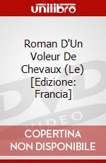 Roman D'Un Voleur De Chevaux (Le) [Edizione: Francia] dvd