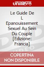 Le Guide De L Epanouissement Sexuel Au Sein Du Couple [Edizione: Francia] dvd