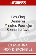 Les Cinq Dernieres Minutes Pour Qui Sonne Le Jazz dvd