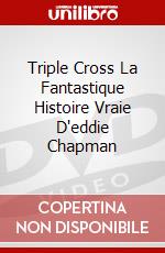 Triple Cross La Fantastique Histoire Vraie D'Eddie Chapman [Edizione: Francia] dvd