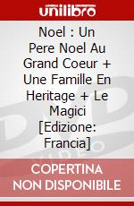 Noel : Un Pere Noel Au Grand Coeur + Une Famille En Heritage + Le Magici [Edizione: Francia] dvd