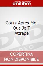 Cours Apres Moi Que Je T Attrape dvd
