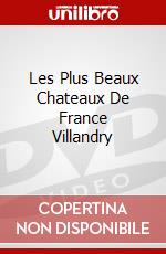 Les Plus Beaux Chateaux De France Villandry dvd