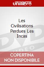 Les Civilisations Perdues Les Incas dvd