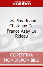 Les Plus Beaux Chateaux De France Azay Le Rideau dvd