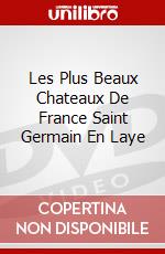 Les Plus Beaux Chateaux De France Saint Germain En Laye dvd