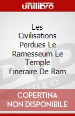 Les Civilisations Perdues Le Ramesseum Le Temple Fineraire De Ram dvd