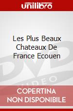 Les Plus Beaux Chateaux De France Ecouen dvd