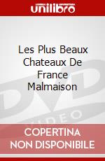 Les Plus Beaux Chateaux De France Malmaison dvd
