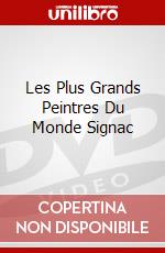 Les Plus Grands Peintres Du Monde Signac dvd